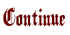 Continue